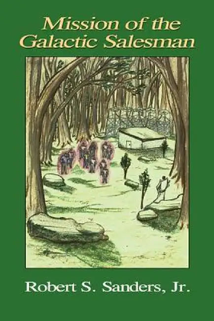 Mission of the Galactic Salesman by Robert S., Jr. Sanders