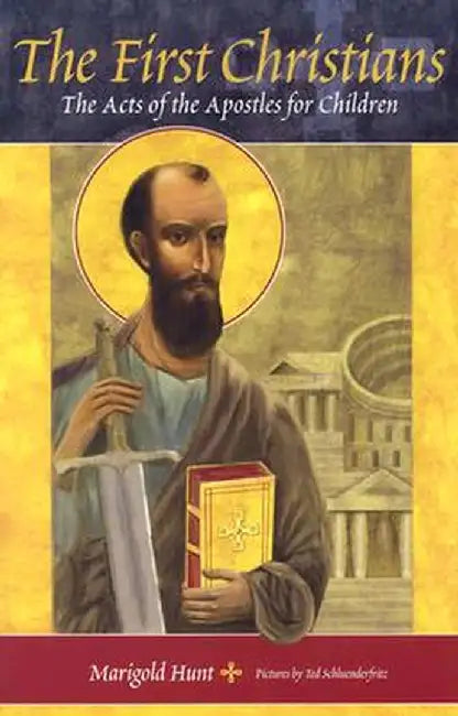 The First Christians: The Acts of the Apostles for Children by Marigold Hunt