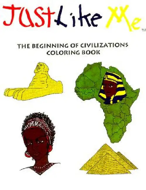 Just Like Me: The Beginning of Civilization by Yaba Baker