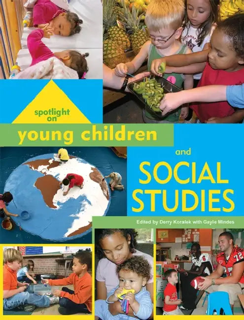 Spotlight on Young Children and Social Studies by Derry Koralek, Gayle Mindes
