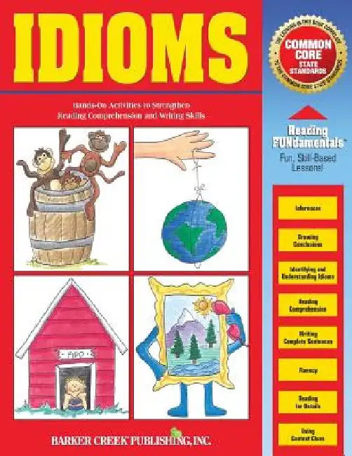 Reading Fundamentals - Idioms: Learn about Idioms and How to Use Them to Strengthen Reading Comprehension and Writing Skills by Carolyn Hurst