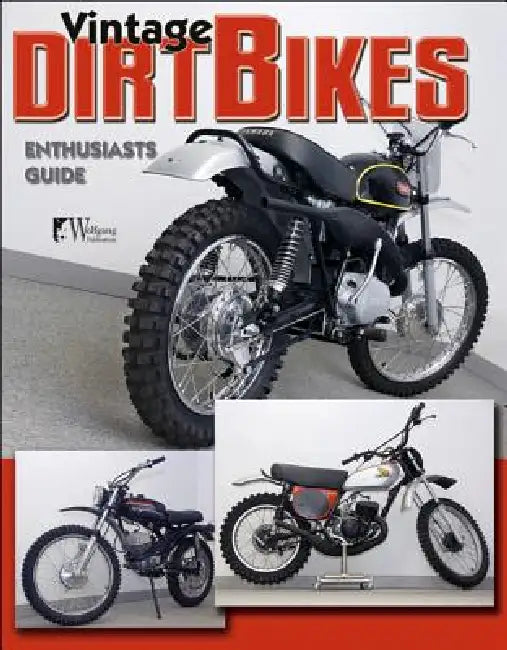 Vintage Dirt Bikes: An Enthusiast's Guide by Doug Mitchel