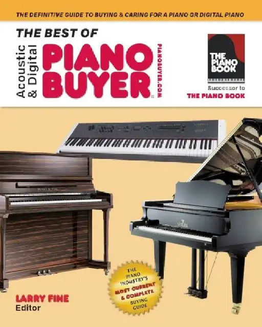 Acoustic & Digital Piano Buyer Fall 2018: Supplement to the Piano Book by Larry Fine