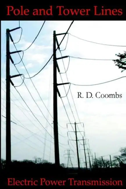 Pole and Tower Lines for Electric Power Transmission by R. D. Coombs