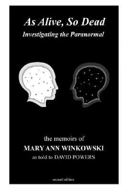 As Alive, So Dead: Investigating the Paranormal by David Powers