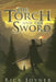 The Torch and the Sword by Rick Joyner