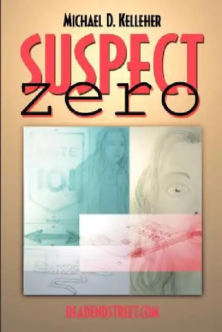 Suspect Zero by Michael D. Kelleher
