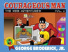 Courageous Man: The Web Adventures, vol. 1 by Jr. Broderick George