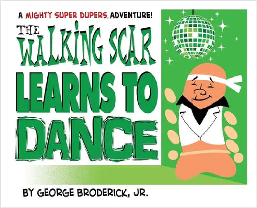 The Walking Scar Learns To Dance by Broderick, George, Jr.