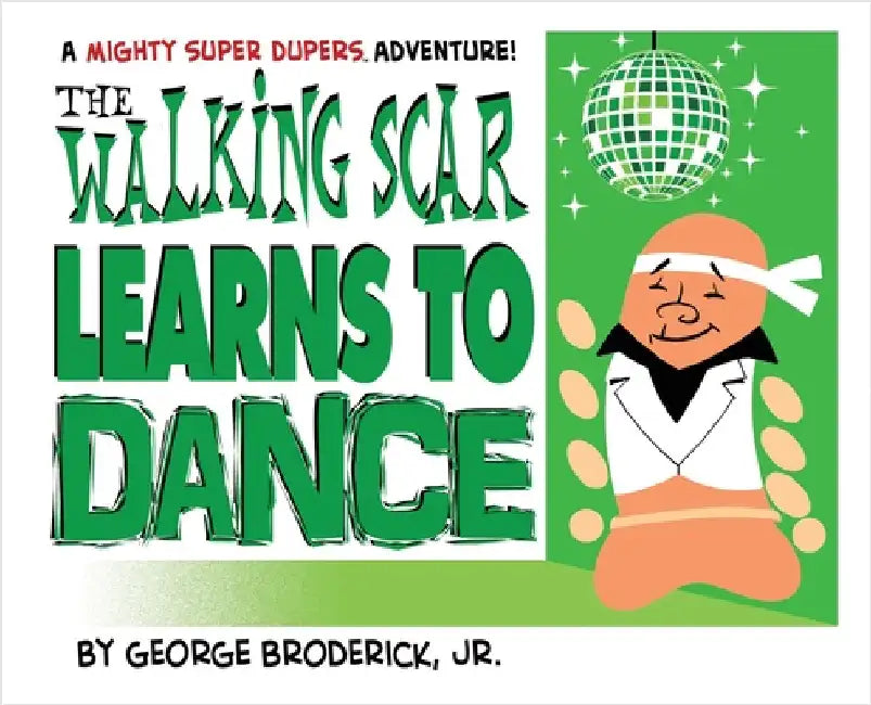 The Walking Scar Learns To Dance by Broderick, George, Jr.