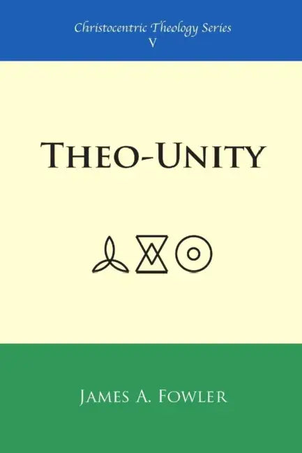 Theo-Unity by James A. Fowler