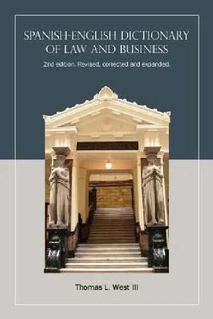Spanish-English Dictionary of Law and Business by Thomas L. West III