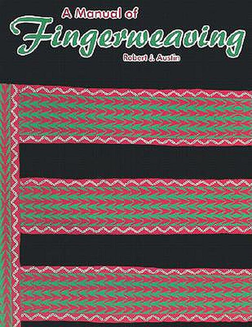 A Manual of Fingerweaving by Robert J. Austin