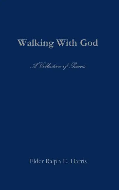 Walking With God by Elder Ralph E. Harris
