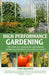 High Performance Gardening: The most fun, productive and organic gardening experience you will ever have! by Lynn Gillespie
