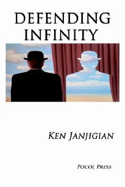 Defending Infinity by Ken Janjigian