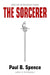 The Sorcerer by Paul B. Spence