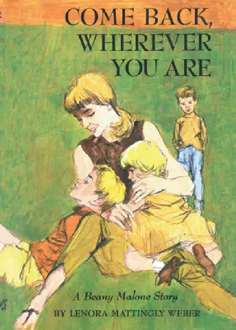 Come Back Wherever You Are by Lenora Mattingly Weber