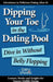 Dipping Your Toe in the Dating Pool: Dive In Without Belly Flopping by Dating Goddess