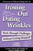 Ironing Out Dating Wrinkles: Work Through Challenges Without Getting Steamed by Dating Goddess