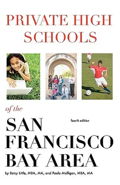 Private High Schools of the San Francisco Bay Area (4th Edition) by Betsy Little