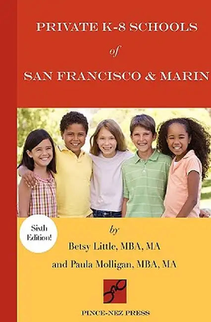 Private K-8 Schools of San Francisco & Marin by Betsy Little