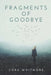 Fragments of Goodbye by Cora Whitmore