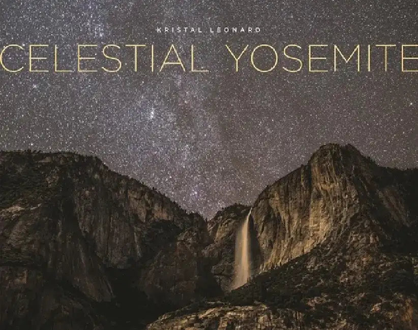 Celestial Yosemite by Kristal Leonard