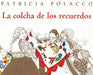 La Colcha de los Recuerdos = The Keeping Quilt by Patricia Polacco