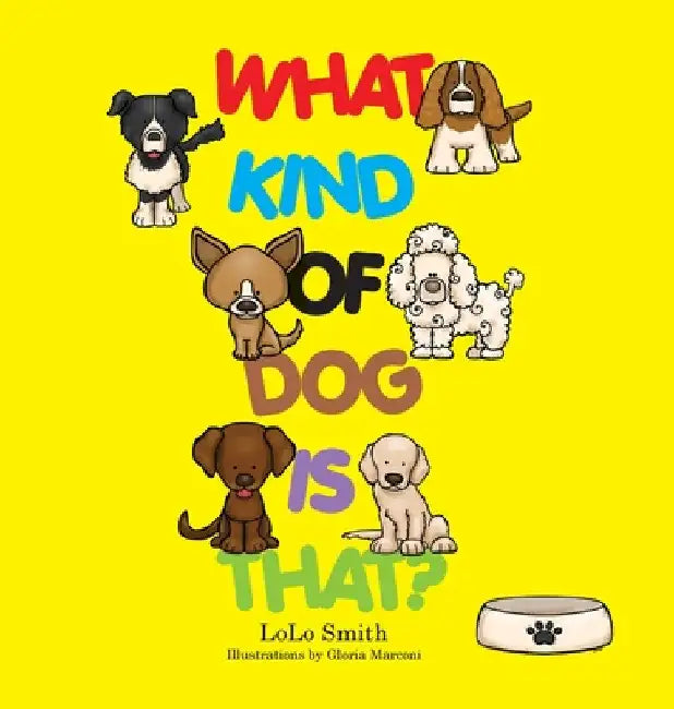 What Kind of Dog is That? by Lolo Smith