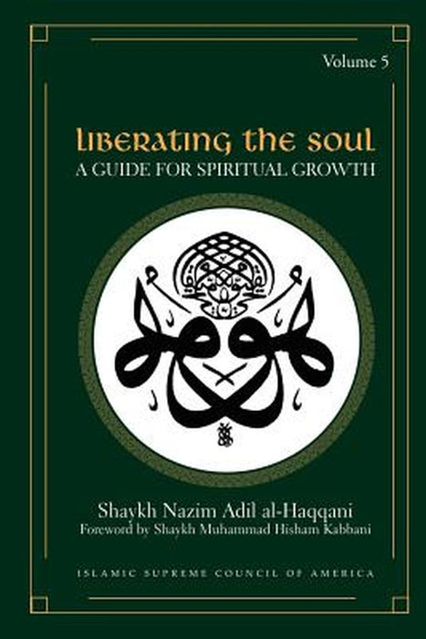 Liberating The Soul by Shaykh Nazim Adil al-Haqqani
