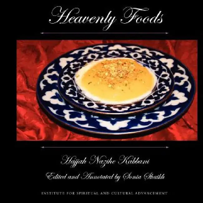 Heavenly Foods by Hajjah Nazihe Adil Kabbani