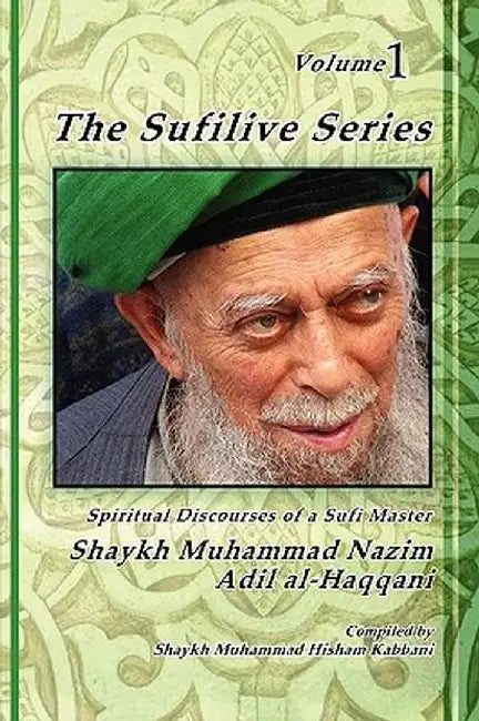 The Sufilive Series, Vol 1 by Shaykh Muhammad Nazim Haqqani