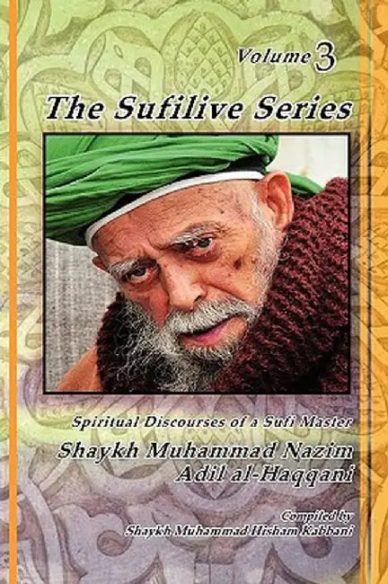 The Sufilive Series, Vol 3 by Shaykh Muhammad Nazim Haqqani
