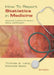 How To Report Statistics In Medicine: Annotated Guidelines for Authors, Editors, and Reviewers by Thomas A. Lang