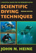 Scientific Diving Techniques 2nd Edition by John N. Heine