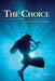 The Choice: A Story of Survival by Monte Anderson