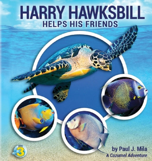 Harry Hawksbill Helps His Friends by Paul J. Mila