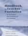 Handbook on Teacher Portfolios for Evaluation and Professional Development [With CDROM] by Pamela Tucker