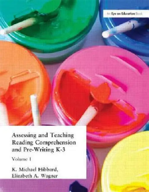 Assessing and Teaching Reading Composition and Pre-Writing, K-3, Vol. 1 by K. Michael Hibbard