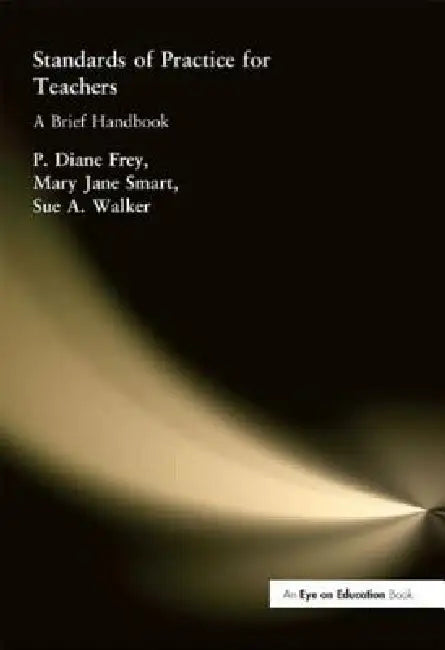 Standards of Practice for Teachers: A Brief Handbook by Sue A. Walker