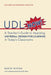 UDL Now!: A Teacher's Guide to Applying Universal Design for Learning in Today's Classrooms by David H. Rose