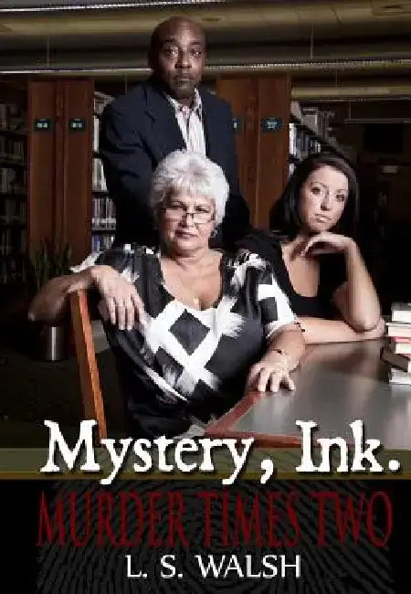 Mystery, Ink.: Murder Times Two by L. S. Walsh