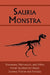 Sauria Monstra: Dinosaurs, Pterosaurs, and Other Fossil Saurians in Classic Science Fiction and Fantasy by Chad Arment