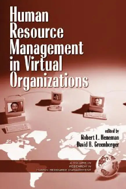 Human Resource Management in Virtual Organizations (PB) by Robert L. Heneman, David B. Greenberger