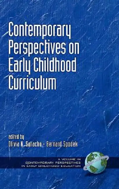 Contemporary Influences in Early Childhood Curriculum by Olivia N. Saracho, Bernard Spodek