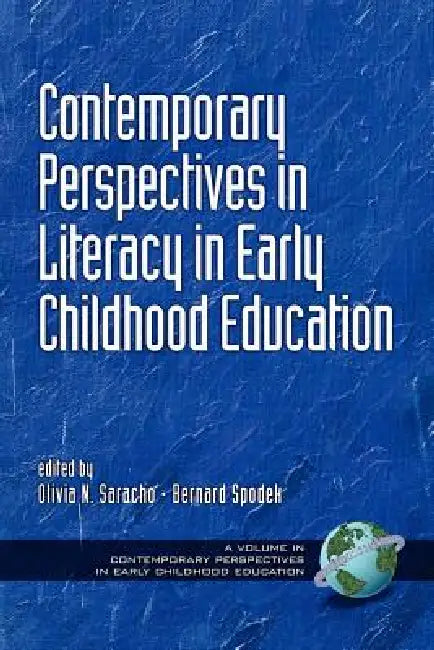 Contemporary Perspectives in Literacy in Early Childhood Education by Olivia N. Saracho, Bernard Spodek