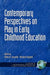 Contemporary Perspectives on Play in Early Childhood Education (Hc) by Olivia N. Saracho