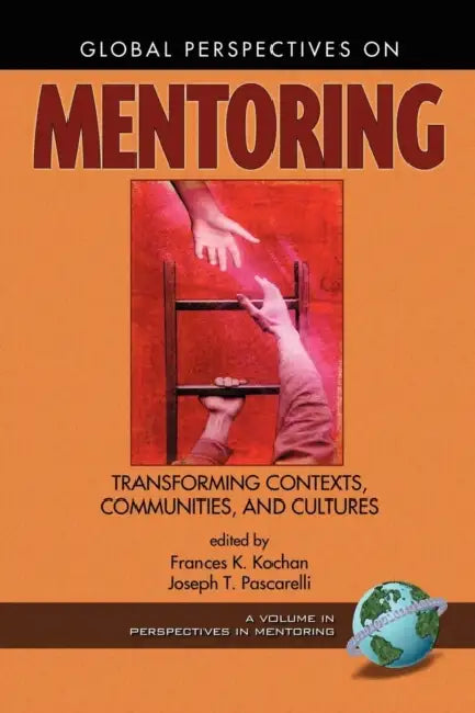 Global Perspectives on Mentoring by Frances K. Kochan, Joseph T. Pascarelli
