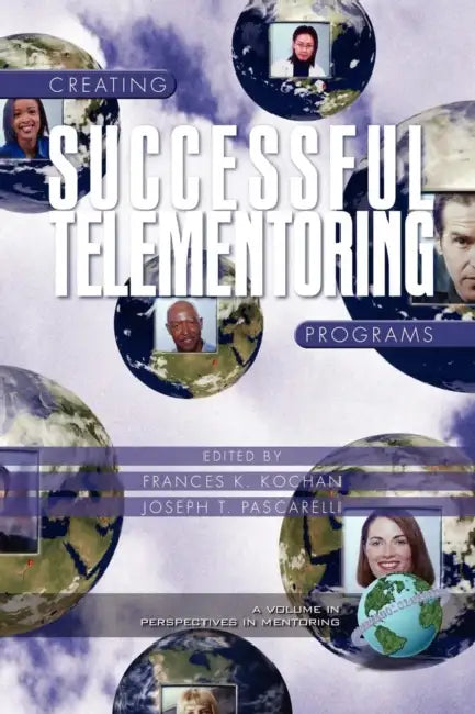 Creating Successful Telementoring Programs (Hc) by Frances K. Kochan, Joseph T. Pascarelli